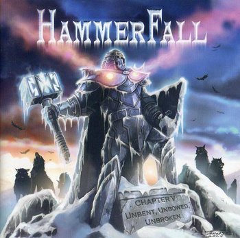 Chapter V: Unbent, Unbowed, Unbroken - Hammerfall