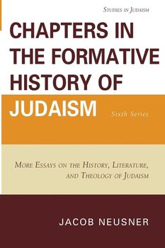 Chapters in the Formative History of Judaism - Neusner Jacob