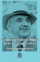 Character and Opinion in the United States - Santayana George