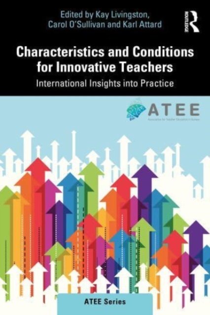 Characteristics And Conditions For Innovative Teachers: International ...