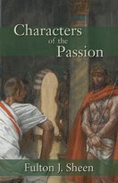 Characters of the Passion Sheen Fulton J.