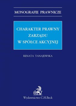 Charakter prawny zarządu w spółce akcyjnej - Tanajewska Renata