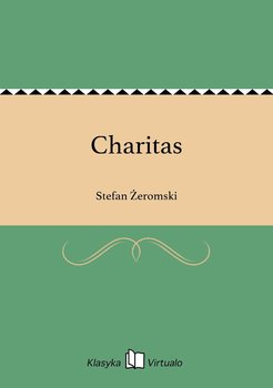 Charitas - Żeromski Stefan
