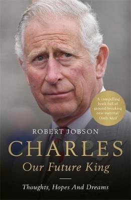 Charles. Our Future King - Jobson Robert | Książka w Empik