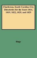 Charleston, South Carolina City Directories for the Years 1816, 1819, 1822, 1825, and 1829 - Hagy James William, Hagy