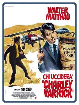 Charley Varrick: The Last of the Independents - Siegel Don