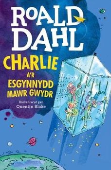 Charlie a'r Esgynnydd Mawr Gwydr - Dahl Roald