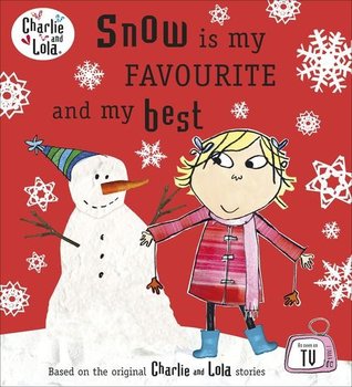 Charlie and Lola: Snow is My Favourite and My Best - Child Lauren