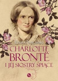 Charlotte Bronte i jej siostry śpiące - Ostrowski Eryk