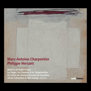Charpentier Messe à quatre chœurs Hersant Cantique - Schneebeli Olivier