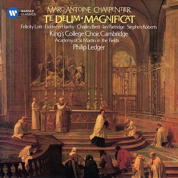 Charpentier: Te Deum, H. 146 & Magnificat, H. 74 - Choir of King's College, Cambridge