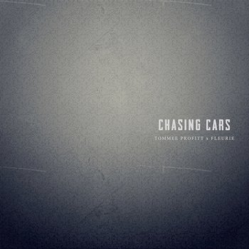 Chasing Cars - Tommee Profitt, Fleurie