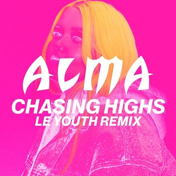 Chasing Highs - Alma