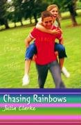 Chasing Rainbows - Clarke Julia