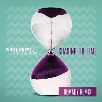 Chasing the Time - White Duppy feat. Belinda Myra