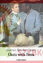 Chata wuja Toma - Harriet Beecher Stowe Harriet Beecher Stowe