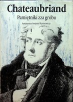 Chateaubriand Pamiętnik zza grobu Chateaubriand Francois-Rene