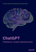 ChatGPT. Podstawy i proste zastosowania Maksymilian Bujok, Sala Filip, Sala-Tefelska Marzena