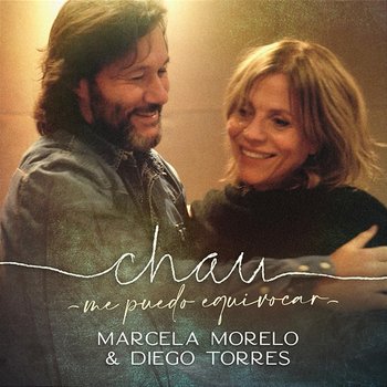 Chau - Me Puedo Equivocar - - Marcela Morelo, Diego Torres