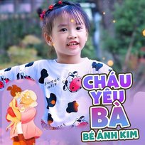 Cháu Yêu Bà Bé Ánh Kim