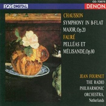 Chausson: Symphony & Faure: Pelleas et Melisande - Ernest Chausson, Netherlands Radio Philharmonic Orchestra