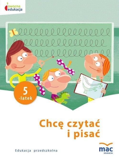 Chcę Czytać I Pisać 5-latek. Owocna Edukacja - Szurowska Beata ...