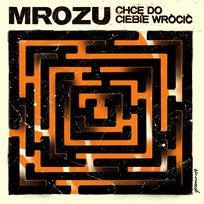 Chcę Do Ciebie Wrócić Mrozu