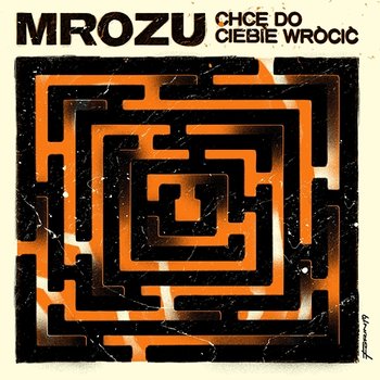 Chcę Do Ciebie Wrócić - Mrozu