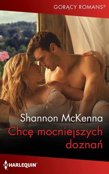 Chcę mocniejszych doznań - Shannon McKenna