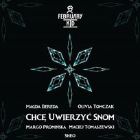 Chcę uwierzyć snom Olivia Tomczak, Magda Bereda, Margo, Maciej Tomaszewski, February Kid, Sheo