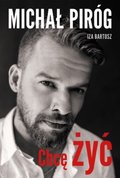 Chcę żyć&nbsp;-&nbsp;Bartosz Iza, Piróg Michał
