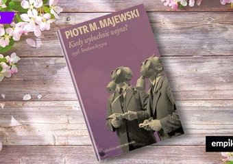 Chcemy tak napisanej całej historii Europy. Recenzja „Kiedy wybuchnie wojna? 1938. Studium kryzysu” 