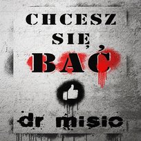 Chcesz Się Bać Dr Misio