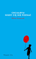 Chciałbym nigdy cię nie poznać Krajewski Wiktor
