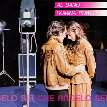 Che Angelo Sei - Al Bano & Romina Power