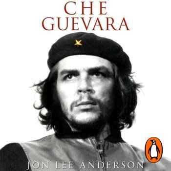 Che Guevara - Anderson Jon Lee