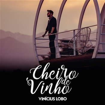Cheiro De Vinho - EP - Vinícius Lobo