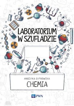 Chemia. Laboratorium w szufladzie - Gumkowska Angelika