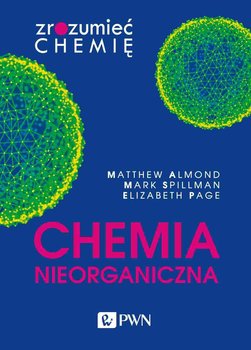 Chemia nieorganiczna - Page Elizabeth, Spillman Mark, Almond Matthew