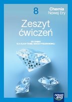 Chemia Nowej Ery. Zeszyt ćwiczeń. Klasa 8. Szkoła podstawowa