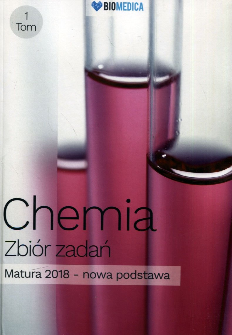 Chemia. Zbiór zadań. Matura 2018. Tom 1. Poziom rozszerzony