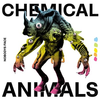 Chemical Animals - Nobodys Face