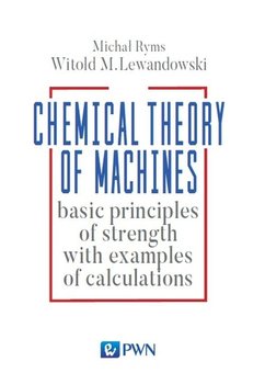 Chemical Theory of Machines basic principles of strength with examples od calculations - Ryms Michał