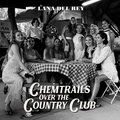 Chemtralis Over The Country Club - Lana Del Rey