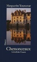 Chenonceaux Yourcenar Marguerite