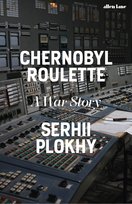 Chernobyl Roulette Plokhy Serhii