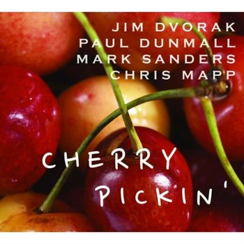 Cherry Pickin' - Dvorak Jim, Dunmall Paul, Mapp Chris, Sanders Mark