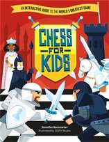 Chess for Kids: An Interactive Guide to the World's Greatest Game Jennifer Kemmeter
