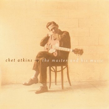 Chet Atkins - The Master And His Music - Chet Atkins