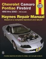 Chevrolet Camaro & Pontiac Firebird Automotive Repair Manual: 1993 Thru 2002 Haynes John, Stubblefield Mike, Haynes John H.